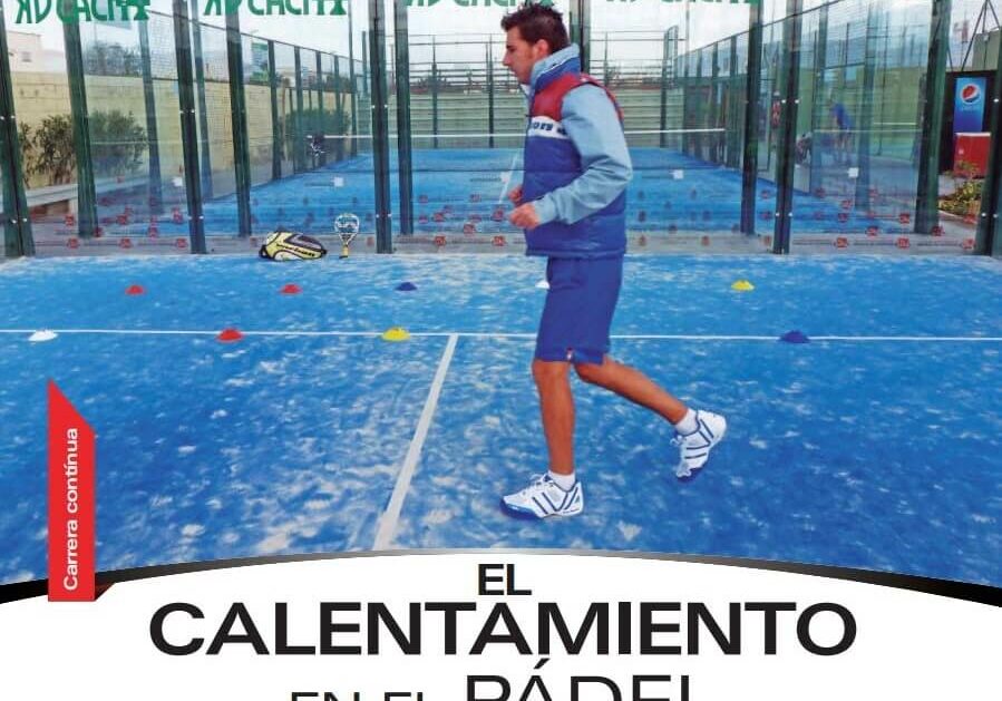 El calentamiento en el pádel: indispensable antes de cada partido