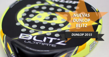 Nuevas palas Dunlop Blitz 2015