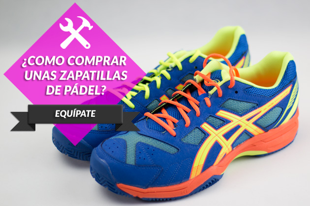 Que tener en cuenta cuando compramos unas zapatillas de padel