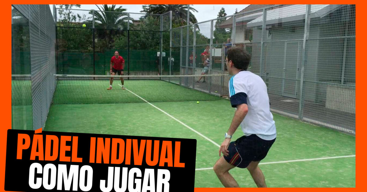 Pádel individual, Jugar uno contra uno