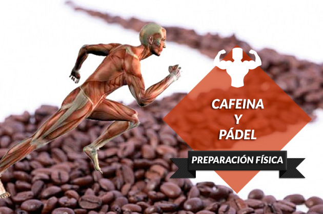 Cómo afecta la cafeína a nuestro rendimiento en el pádel