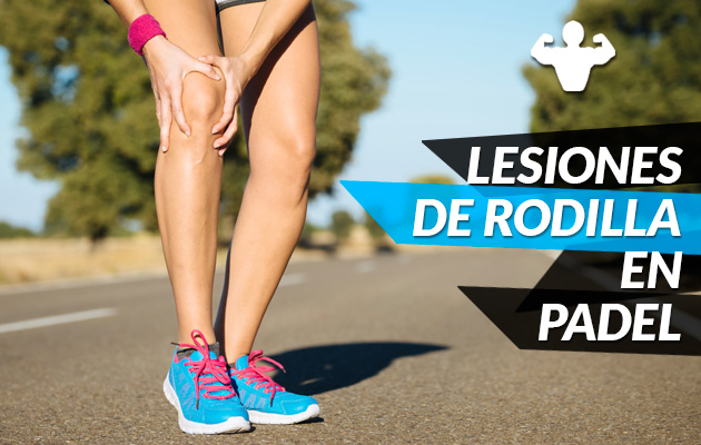 Lo que necesitas saber sobre la lesión de rodilla en el pádel