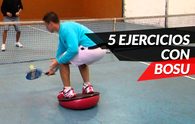 5 Ejercicios con Bosu para mejorar en el Pádel