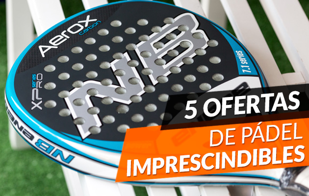 5 Ofertas de padel imprescindibles para 2016