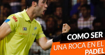 Como ser una roca en el pádel