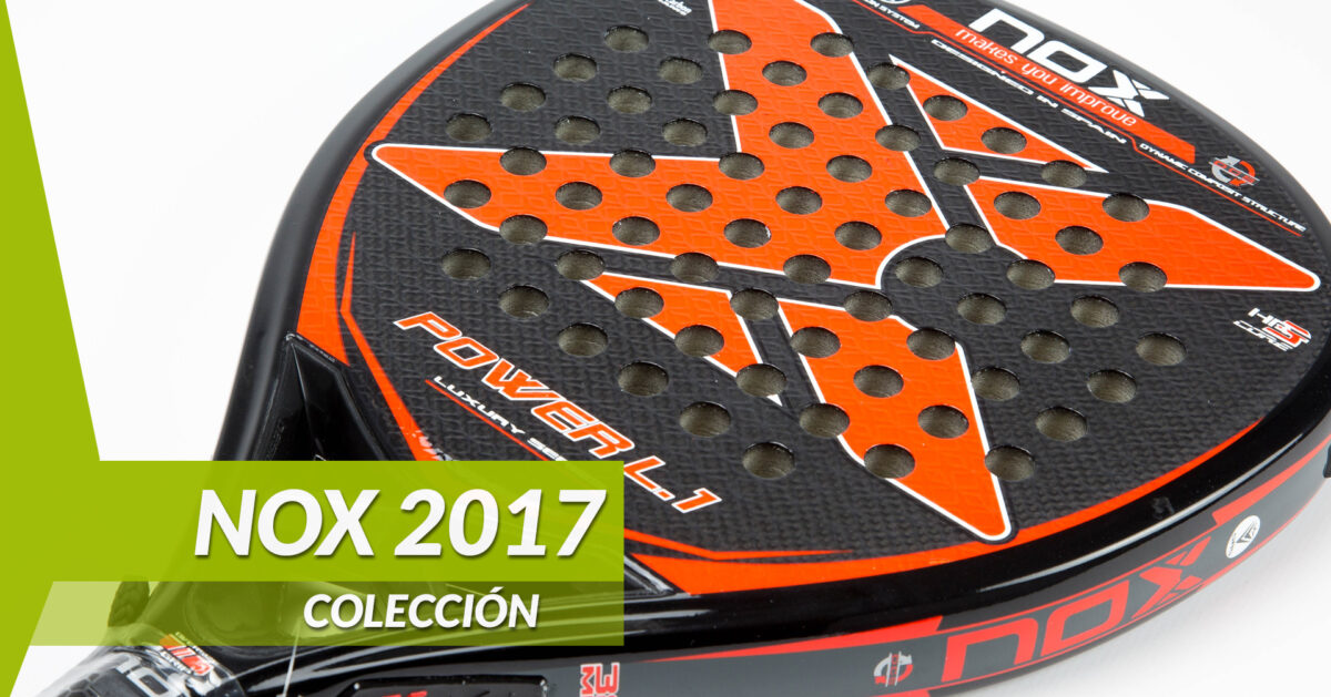 Presentamos palas de padel NOX 2017 - Zona de