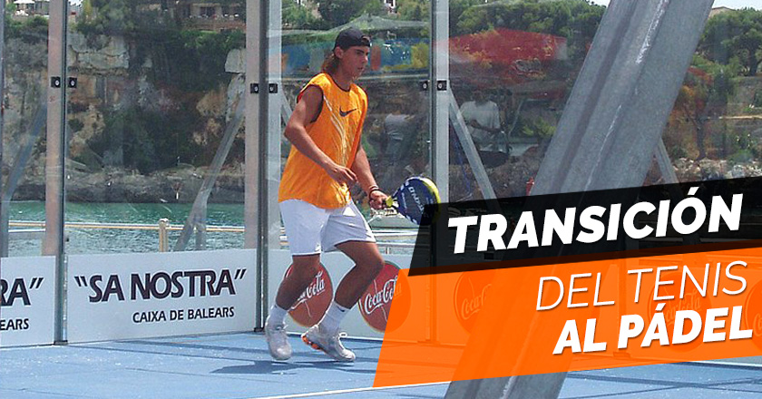 Del tenis al pádel: Cómo realizar la transición