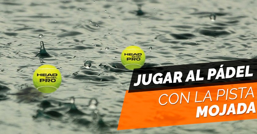 ¿Dificultad para jugar en pistas mojadas o con lluvia?