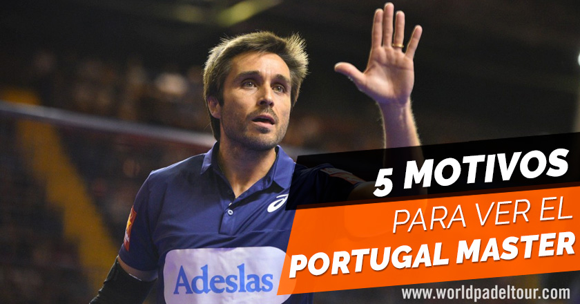 5 motivos por los que no te puedes perder el Portugal Padel Master