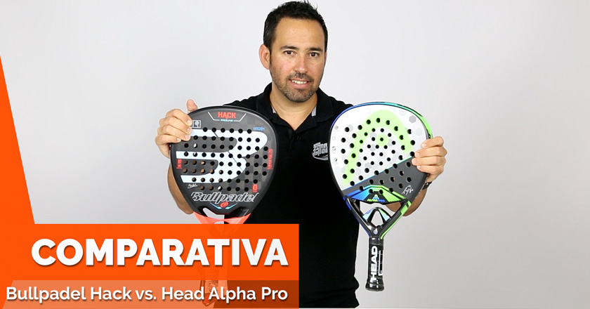 Comparativa de las palas Alpha Pro vs Bullpadel Hack 2017