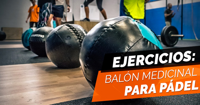 https://www.zonadepadel.es/blog/wp-content/uploads/2018/02/ejercicios-con-balon-medicinal-para-jugar-a-padel.jpg
