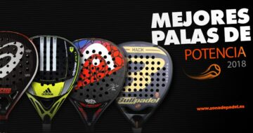 Mejores palas de pádel de potencia 2018