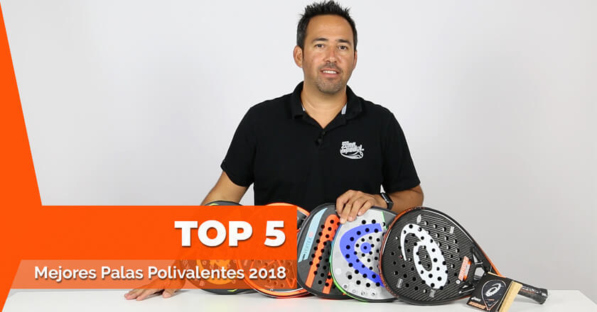 Las 5 mejores palas de pádel POLIVALENTES del 2018