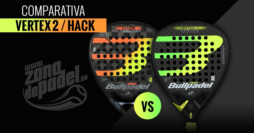 Pareja combinación tema Comparativa Bullpadel Hack 2019 vs Bullpadel Vertex 02 2019 - Zona de Padel