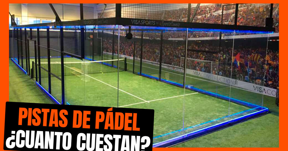 ¿Cuanto vale una pista de pádel?