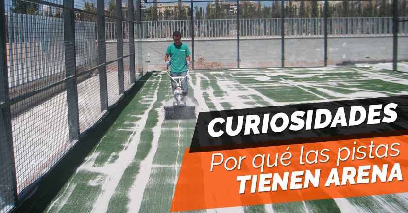 porque tienen arena pistas padel