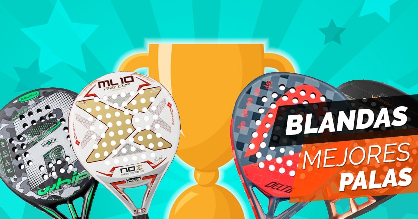 Las mejores palas de padel blandas del 2020