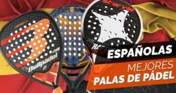 Las mejores palas de pádel de fabricantes españoles