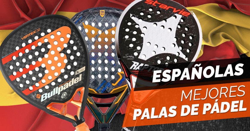 Las mejores palas de pádel de fabricantes españoles - Zona de Padel