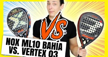 Comparativa Bullpadel Vertex 03 VS Nox ML10 Bahia 2021