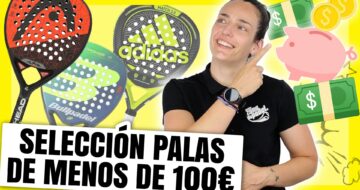 Las mejores palas de menos de 100 euros 2021
