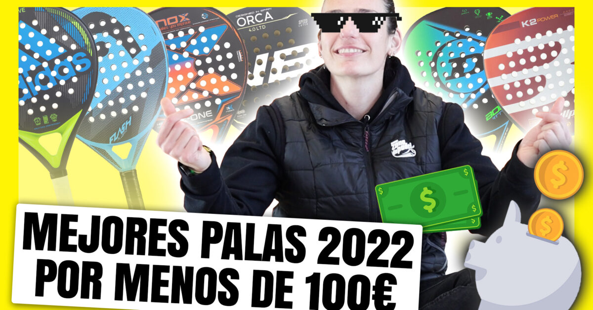 Las mejores palas de padel de menos de 100 euros de 2022