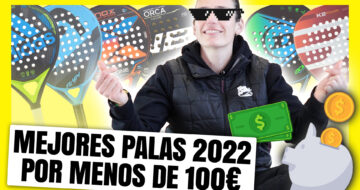Las mejores palas de padel de menos de 100 euros de 2022