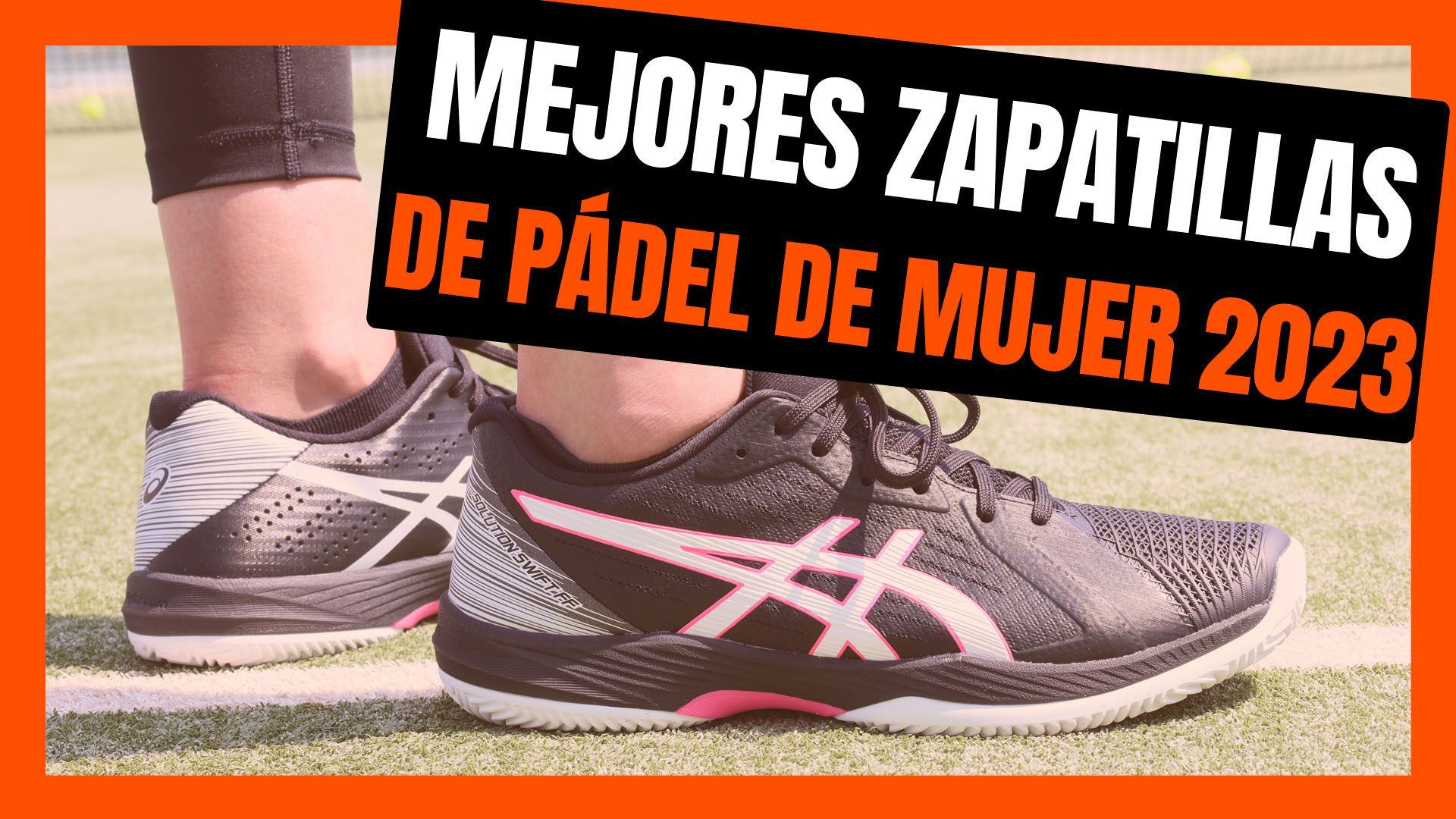 Las 9 mejores zapatillas de pádel para mujer