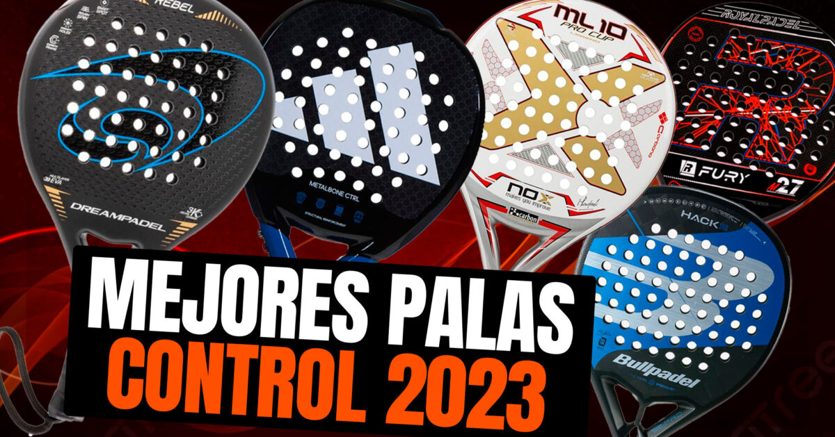 Mejores palas de pádel de control 2023