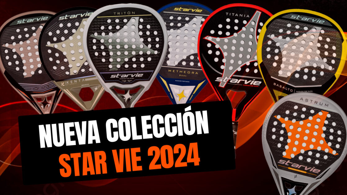 Nueva colección palas de pádel Star Vie 2024