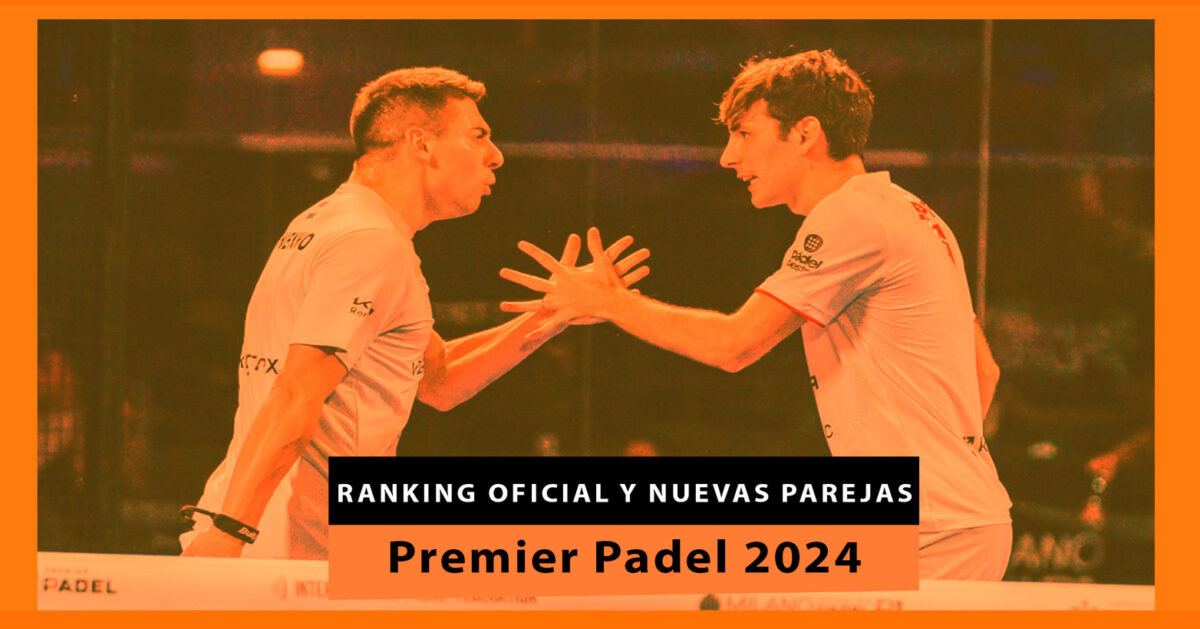 Ranking oficial y nuevas parejas masculinas de Premier Padel
