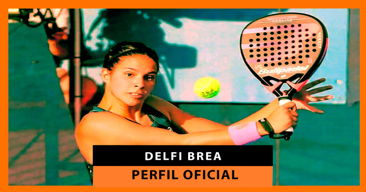 Delfi Brea: perfil oficial de la jugadora de pádel