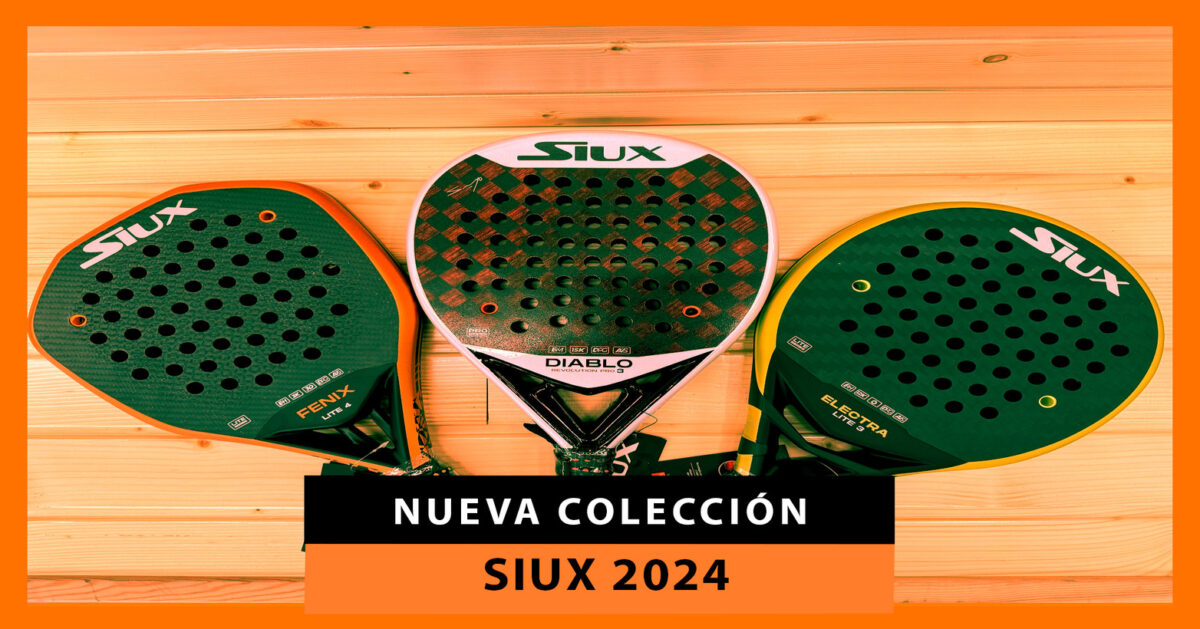 Nuevas palas de pádel Siux 2024: descubre las joyas de Sanyo Gutiérrez, Franco Stupaczuk y Patty Llaguno