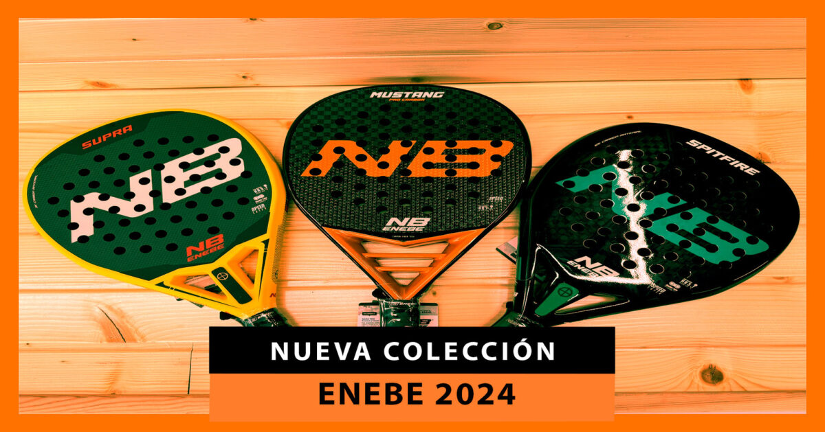 Nuevas palas de pádel Enebe 2024: un nuevo paso en la evolución del deporte del 20×10